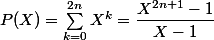 P(X)=\sum_{k=0}^{2n}X^{k}=\dfrac{X^{2n+1}-1}{X-1}